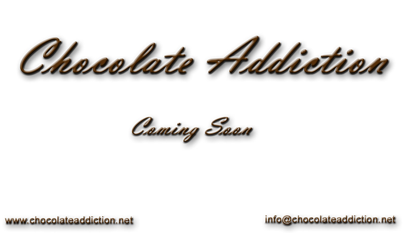 Chocolate Addiction coming soon